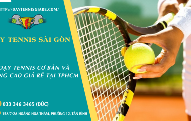 Địa chỉ dạy Tennis cơ bản và nâng cao giá rẻ tại TPHCM